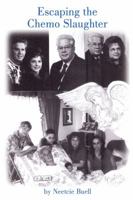 Escaping the Chemo Slaughter 1434928764 Book Cover