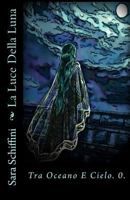 La Luce Della Luna 153764405X Book Cover