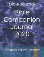 Bible Companion Journal 2020: The Book of First Timothy 170336113X Book Cover