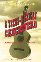 A Texas-Mexican Cancionero: Folksongs of the Lower Border 0252005228 Book Cover