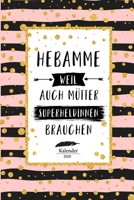 Hebamme Kalender 2020: Geschenk Wochenplaner,Terminkalender 2020 für Hebamme,Geburtshelferin,Entbindungshelferin in Hebammenpraxis,Klinik,Geburtshaus, ... perfekte Abschiedsgeschenk 1654223336 Book Cover