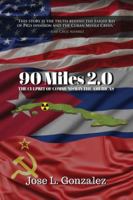 90 Miles 2.0: The Culprit Of Communism In The Americas 1965092578 Book Cover