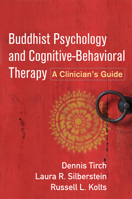 Buddhist Psychology and Cognitive-Behavioral Therapy: A Clinician's Guide 1462530192 Book Cover
