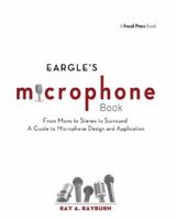 Eargle's the Microphone Book: From Mono to Stereo to Surround - A Guide to Microphone Design and Application 1138406554 Book Cover