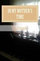 In My Mother's Time 1514785137 Book Cover