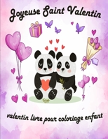 Valentin Livre Pour Coloriage Enfant: valentin coloriage livre pour enfants, Joyeuse Saint Valentin Mon Amour, st valentin cadeau pour enfants, idee cadeau pour les enfant, 30 dessins d'amour � colori B084DFYRSG Book Cover