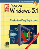 PC Learning Labs Teaches Windows 3.1/Book and Disk 1562760513 Book Cover