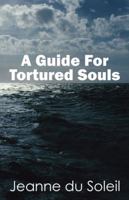 A Guide for Tortured Souls 1432707728 Book Cover