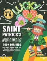 Saint Patrick's Activity Book For Kids Ages 4-8: Word Search, Sudoku, Scissor Skill, Maze, Dot To Dot, Dot Marker, Coloring Page, Color By Number: A Fun Challenging St Patricks Day Gifts Book For Chil B09T68CJGZ Book Cover