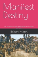 Manifest Destiny: The Expansion of the United States: Past, Present, and Future B0FCS61LBB Book Cover