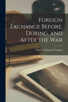 Foreign Exchange Before, During, and After the War - War College Series 101832156X Book Cover