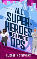 All Superheroes Need Photo Ops 1662523602 Book Cover