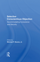 Selective Conscientious Objection: Accommodating Conscience and Security 0367302489 Book Cover