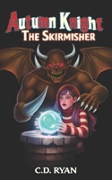 Autumn Knight: The Skirmisher B0GM6WR9X7 Book Cover