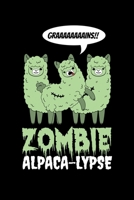 Graaaaaaaains!! Zombie Alpaca-Lypse: Journal / Notebook / Diary Gift - 6x9 - 120 pages - White Lined Paper - Matte Cover 1712337874 Book Cover