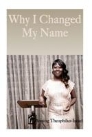 Why I Changed My Name 1974389472 Book Cover