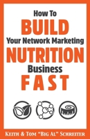 How To Build Your Network Marketing Nutrition Business Fast 1948197634 Book Cover