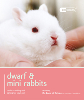 Dwarf & Mini Rabbits: Pet Book 1907337024 Book Cover