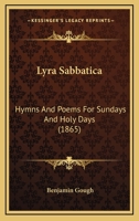 Lyra Sabbatica: Hymns And Poems For Sundays And Holy Days 3337290264 Book Cover