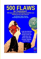 500 FLAWS IN THOUGHT 500 ways your own mind betrays & belittles you: UNLESS you see & stop it mid-error B0H3F16LQS Book Cover
