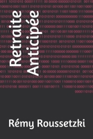 Retraite Anticipée (French Edition) 1089143818 Book Cover