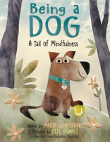 Being a Dog: A Tail of Mindfulness 0063067919 Book Cover
