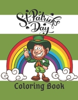 St. Patrick's Day Coloring Book: Fun Coloring Pages For Children / Help the Leprechauns Find Their Gold B08YQM3V67 Book Cover