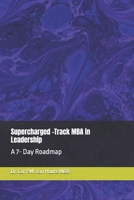 Supercharged -Track MBA in Leadership: A 7- Day Roadmap B0F5HFHRCQ Book Cover