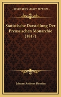 Statistische Darstellung Der Preussischen Monarchie (1817) 116771962X Book Cover