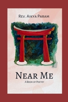 Near Me: A Book of Poetry B0D3789BZX Book Cover