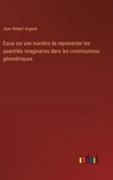 Essai sur une manière de representer les quantités imaginaires dans les constructions géométriques 3385044618 Book Cover