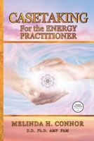 Casetaking for the Energy Practitioner: New Edition 1955354723 Book Cover