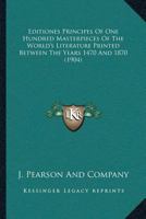 Editiones Principes Of One Hundred Masterpieces Of The World's Literature Printed Between The Years 1470 And 1870 1104860171 Book Cover