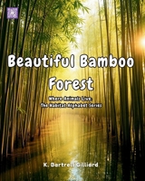 Beautiful Bamboo Forest: Where Animals Live: The Habitat Alphabet Series B0F1N5TXNX Book Cover
