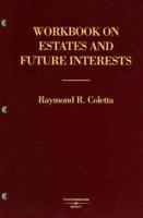 Workbook on Estates and Future Interests 0314160213 Book Cover