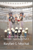 Angels Throughout the Ages: A Series of Angelic & Demonic Apparitions Part 2 1671401778 Book Cover