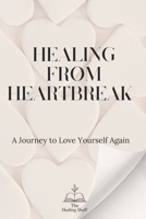 Healing from Heartbreak B0F8VJJ5HB Book Cover