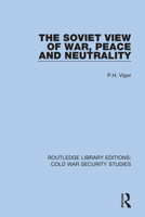 The Soviet View of War, Peace and Neutrality 0367560283 Book Cover