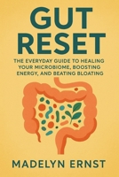 Gut Reset: The Everyday Guide to Healing Your Microbiome, Boosting Energy, and Beating Bloating B0FMHXKPP8 Book Cover