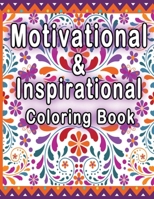 Motivational and Inspirational Coloring Book: More Than 50 Design With Motivational and Inspirational Sayings Coloring Book for Adults B08L6K9H34 Book Cover