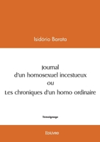 Journal d'un homosexuel incestueux ou les chroniques d'un homo ordinaire (French Edition) 2414624566 Book Cover