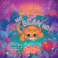 A Tale of Two Kitties: No, Bean, No! 173615222X Book Cover