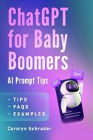 AI Prompt Tips: ChatGPT for Baby Boomers 1732505276 Book Cover