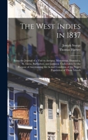 The West Indies in 1837: Being the Journal of a Visit to Antigua, Montserrat, Dominica, St. Lucia, Barbadoes, and Jamaica; Undertaken for the Purpose ... of the Negro Population of Those Islands 1016565712 Book Cover