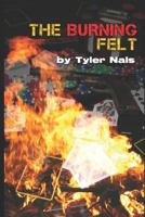 The Burning Felt 1793297266 Book Cover