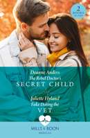 Rebel Doctors Secret Child Pb: The Rebel Doctor's Secret Child (Nashville Midwives) / Fake Dating the Vet 0263321754 Book Cover