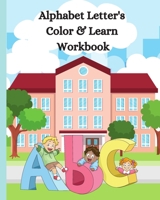 Alphabet Letter's Color & Learn Workbook: Kids Writng Practice, Letter Formation Practice - Through Coloring & Drawing - 8" x 10" B08JLXYKLQ Book Cover