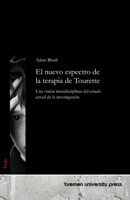 El nuevo espectro de la terapia de Tourette: Una visión interdisciplinar del estado actual de la investigación (Spanish Edition) 3690359562 Book Cover