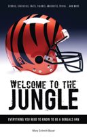 Welcome to the Jungle: Everything You Need to Know to Be a Bengals Fan 1572439343 Book Cover