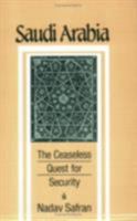 Saudi Arabia: The Ceaseless Quest for Security 0801494842 Book Cover